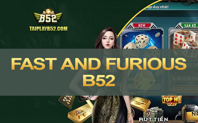 Fast and Furious B52