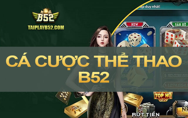 Ca cuoc the thao B52
