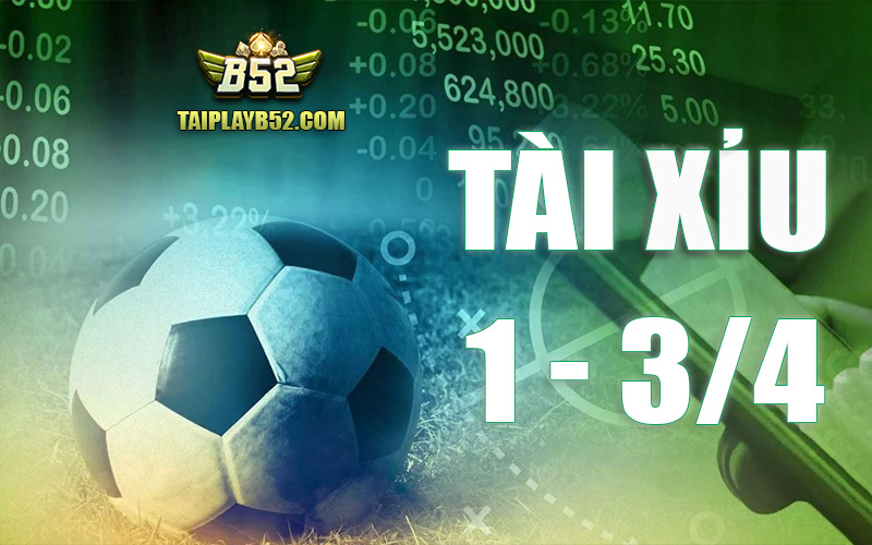 Tai xiu 1 3/4