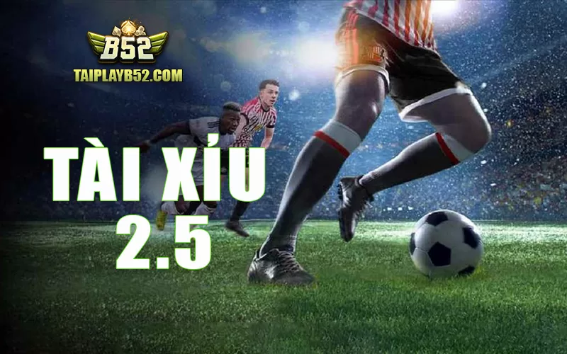 Tai xiu 2.5